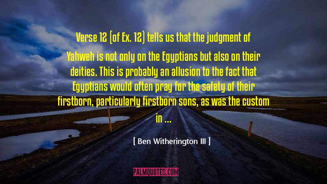 Ben Witherington III Quotes: Verse 12 [of Ex. 12)