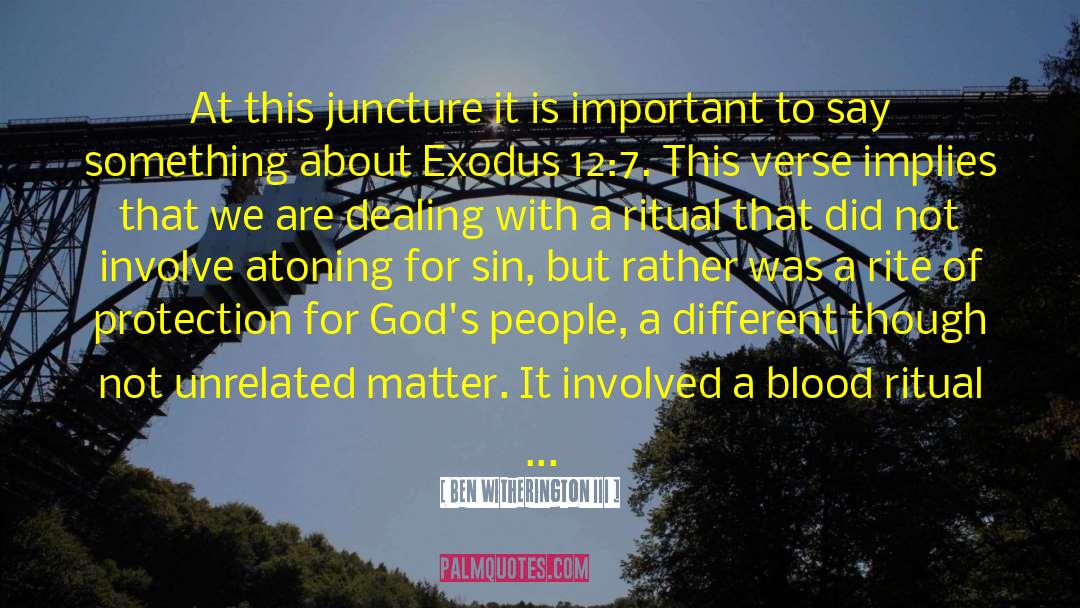 Ben Witherington III Quotes: At this juncture it is