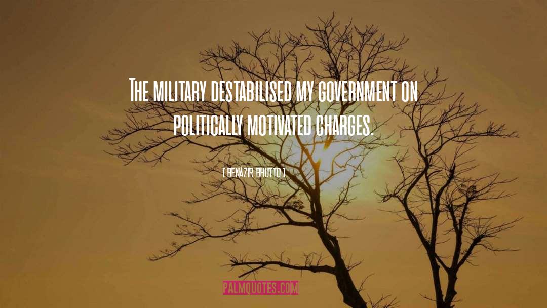 Benazir Bhutto Quotes: The military destabilised my government