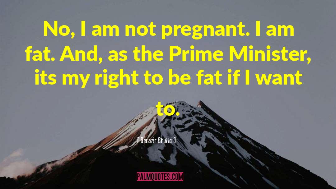 Benazir Bhutto Quotes: No, I am not pregnant.
