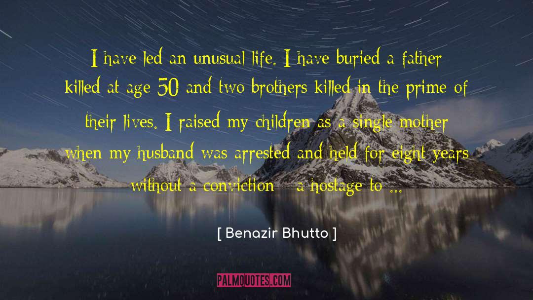 Benazir Bhutto Quotes: I have led an unusual