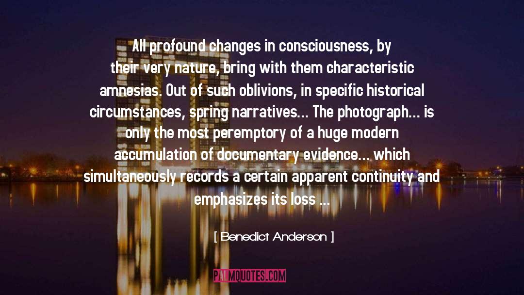 Benedict Anderson Quotes: All profound changes in consciousness,