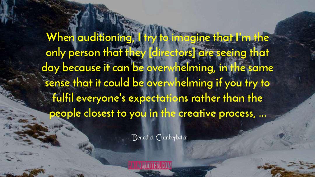 Benedict Cumberbatch Quotes: When auditioning, I try to