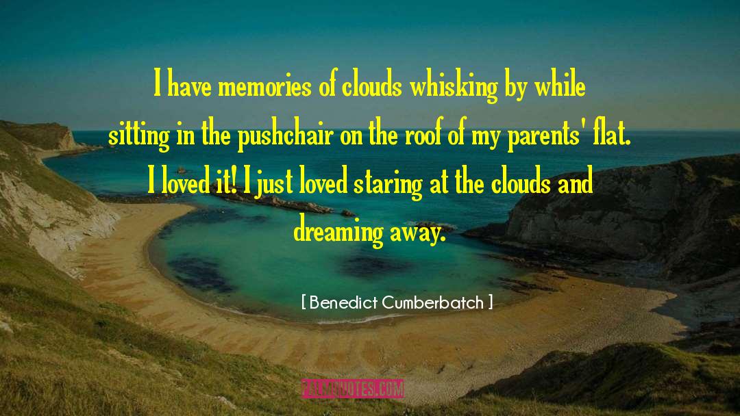 Benedict Cumberbatch Quotes: I have memories of clouds