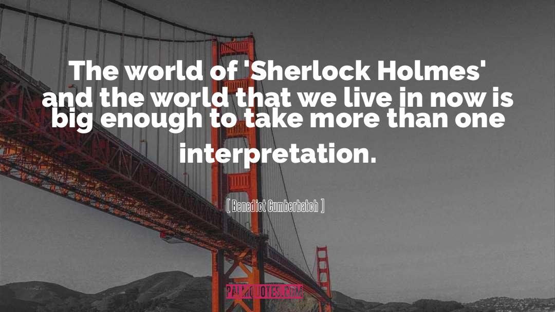 Benedict Cumberbatch Quotes: The world of 'Sherlock Holmes'