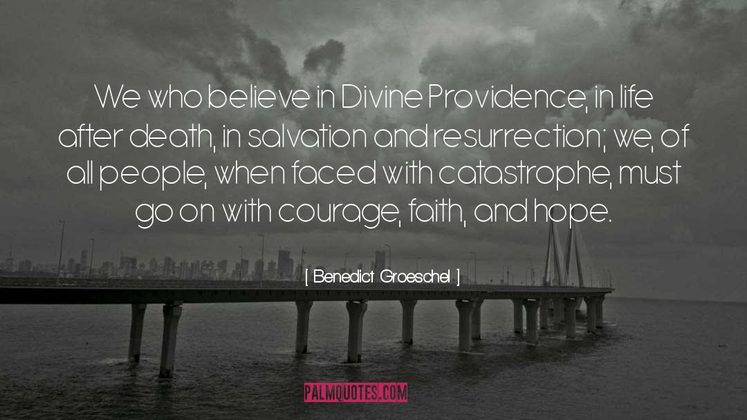 Benedict Groeschel Quotes: We who believe in Divine
