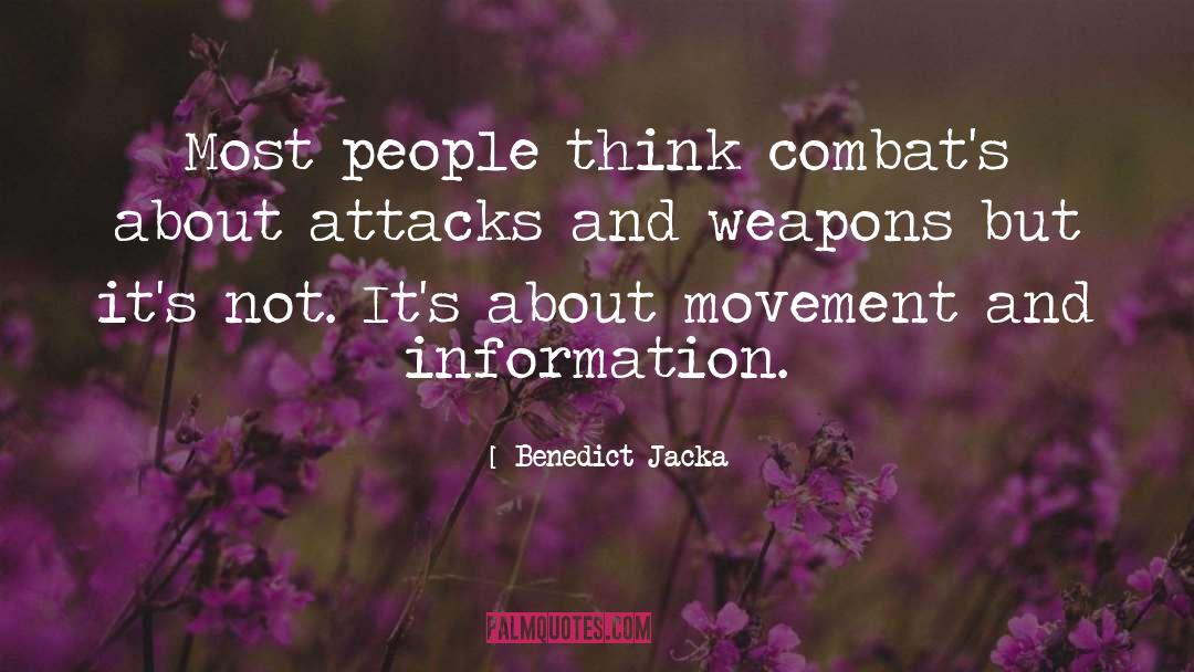 Benedict Jacka Quotes: Most people think combat's about