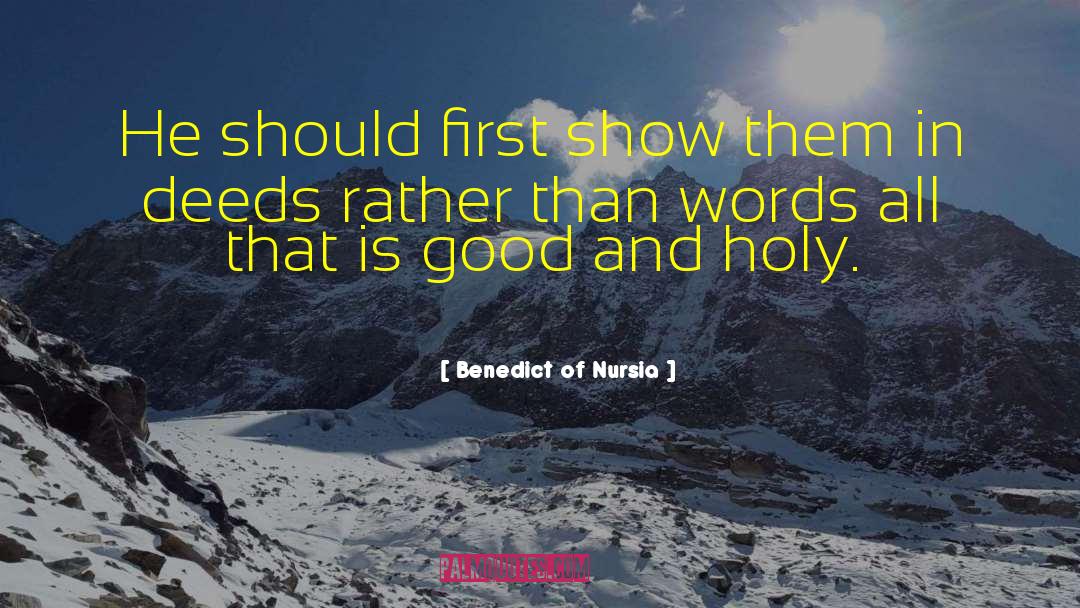 Benedict Of Nursia Quotes: He should first show them