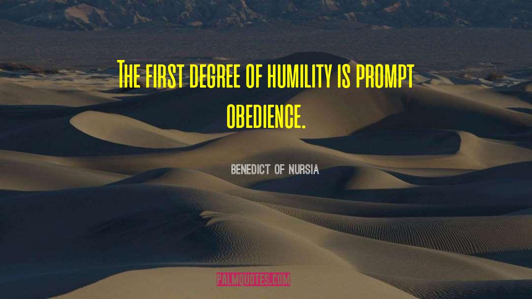 Benedict Of Nursia Quotes: The first degree of humility