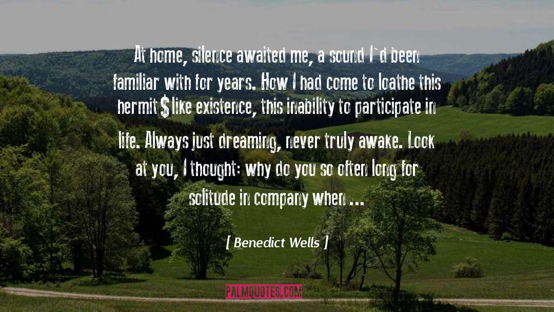 Benedict Wells Quotes: At home, silence awaited me,