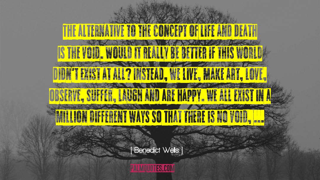 Benedict Wells Quotes: The alternative to the concept