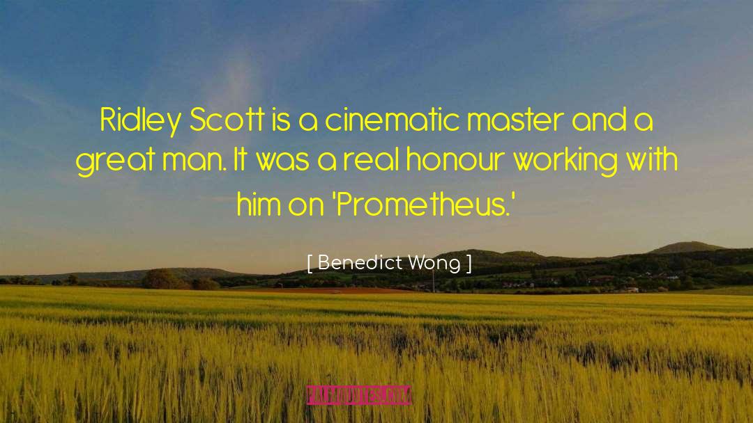 Benedict Wong Quotes: Ridley Scott is a cinematic