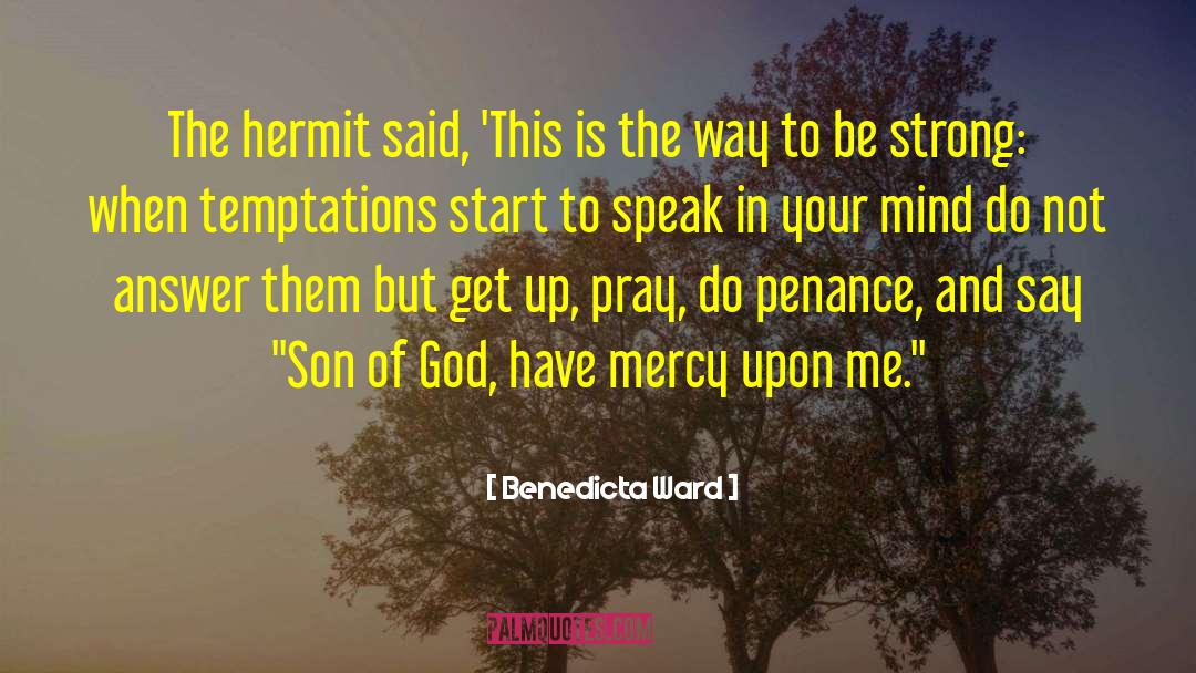 Benedicta Ward Quotes: The hermit said, 'This is