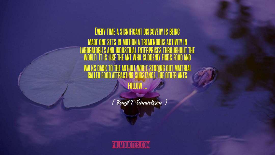 Bengt I. Samuelsson Quotes: Every time a significant discovery