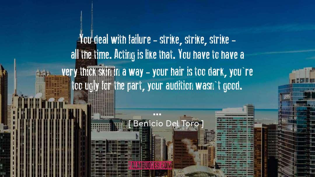 Benicio Del Toro Quotes: You deal with failure -
