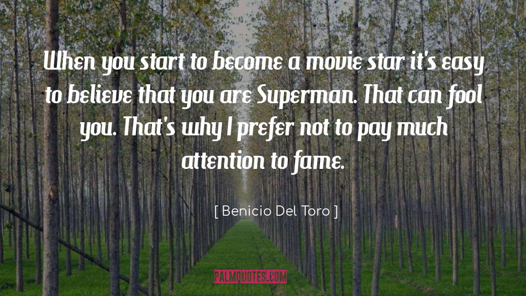 Benicio Del Toro Quotes: When you start to become