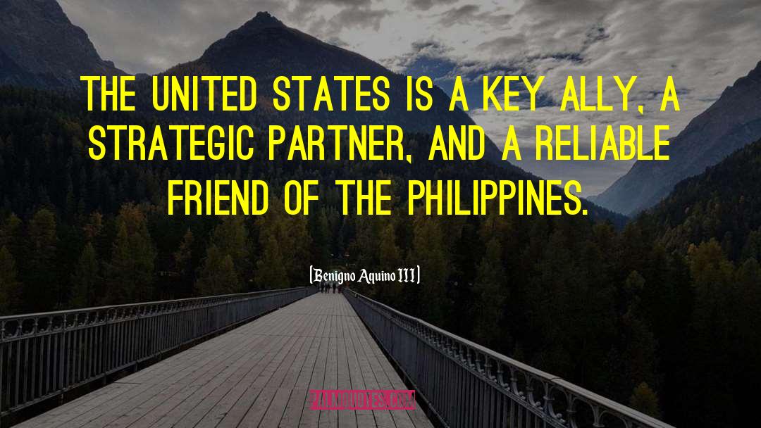 Benigno Aquino III Quotes: The United States is a