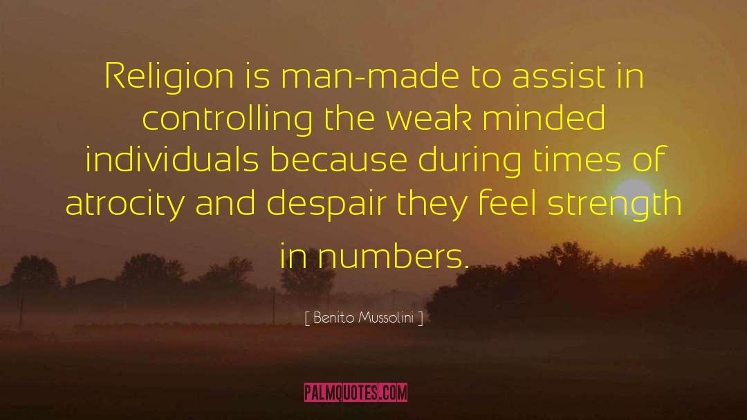 Benito Mussolini Quotes: Religion is man-made to assist