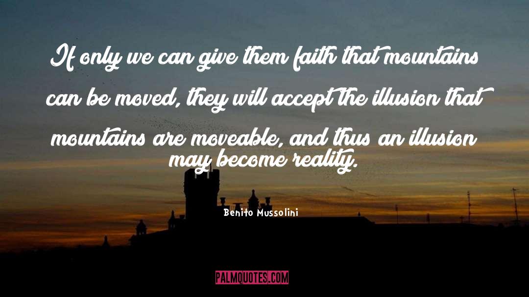 Benito Mussolini Quotes: If only we can give