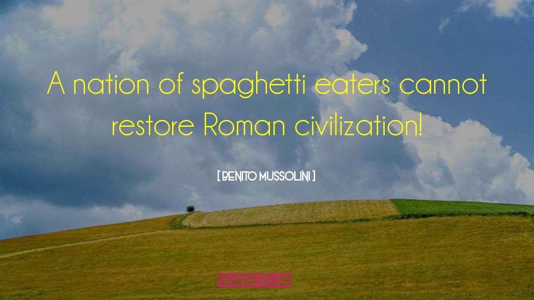 Benito Mussolini Quotes: A nation of spaghetti eaters