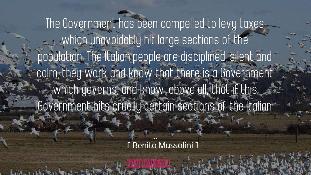 Benito Mussolini Quotes: The Government has been compelled