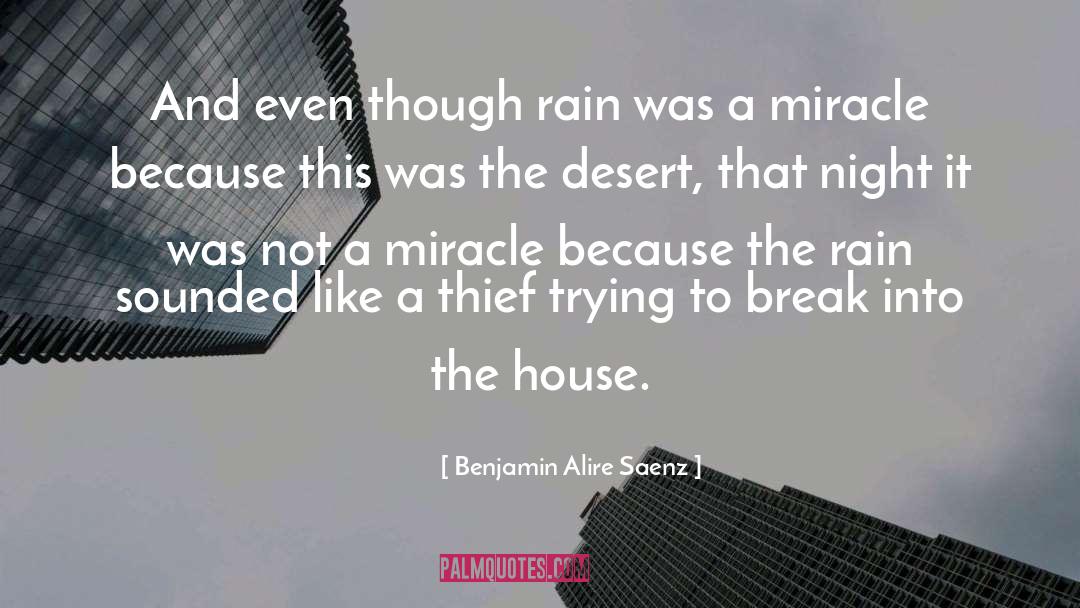 Benjamin Alire Saenz Quotes: And even though rain was