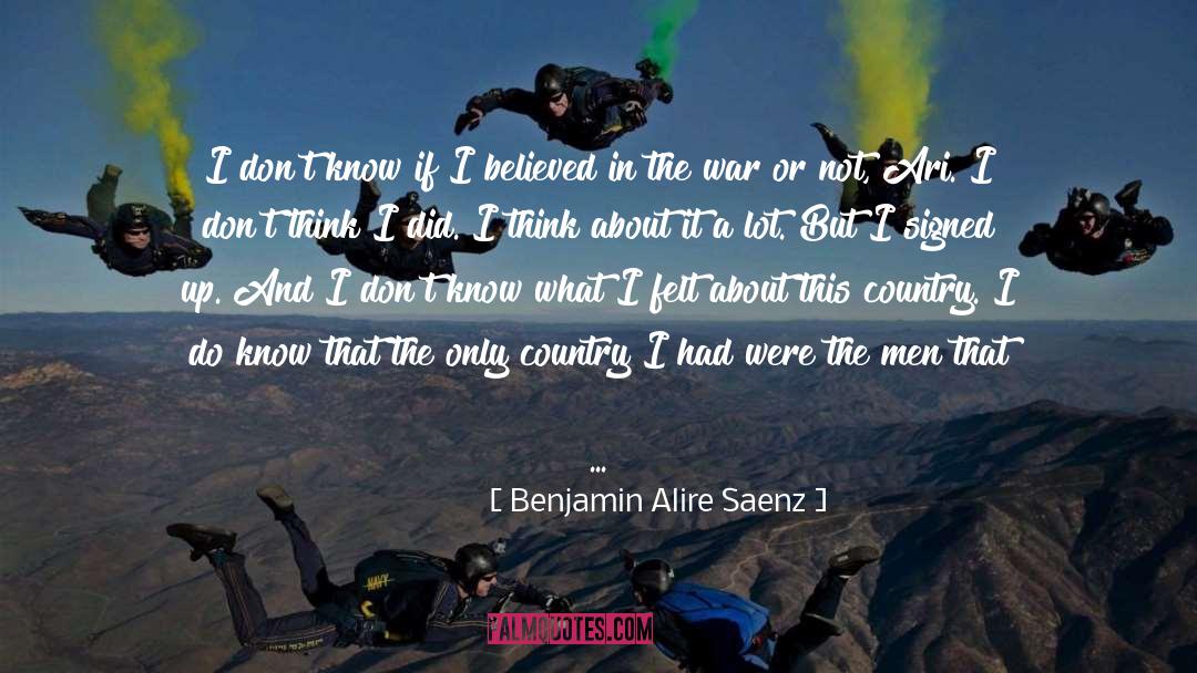 Benjamin Alire Saenz Quotes: I don't know if I