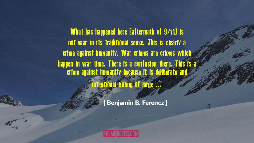 Benjamin B. Ferencz Quotes: What has happened here [aftermath