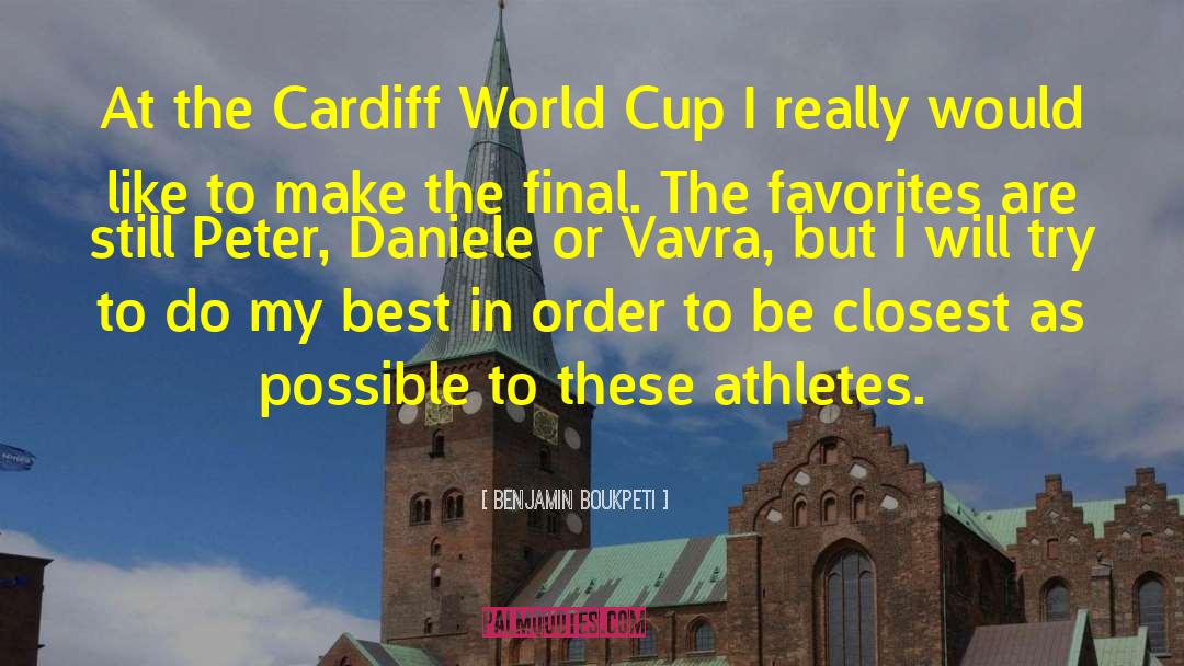 Benjamin Boukpeti Quotes: At the Cardiff World Cup