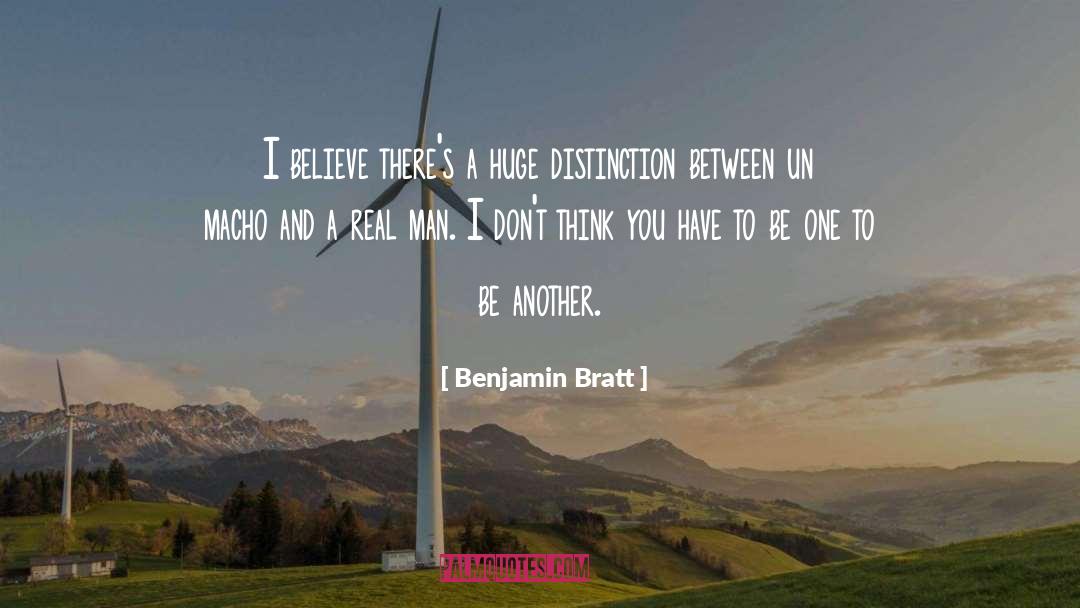 Benjamin Bratt Quotes: I believe there's a huge
