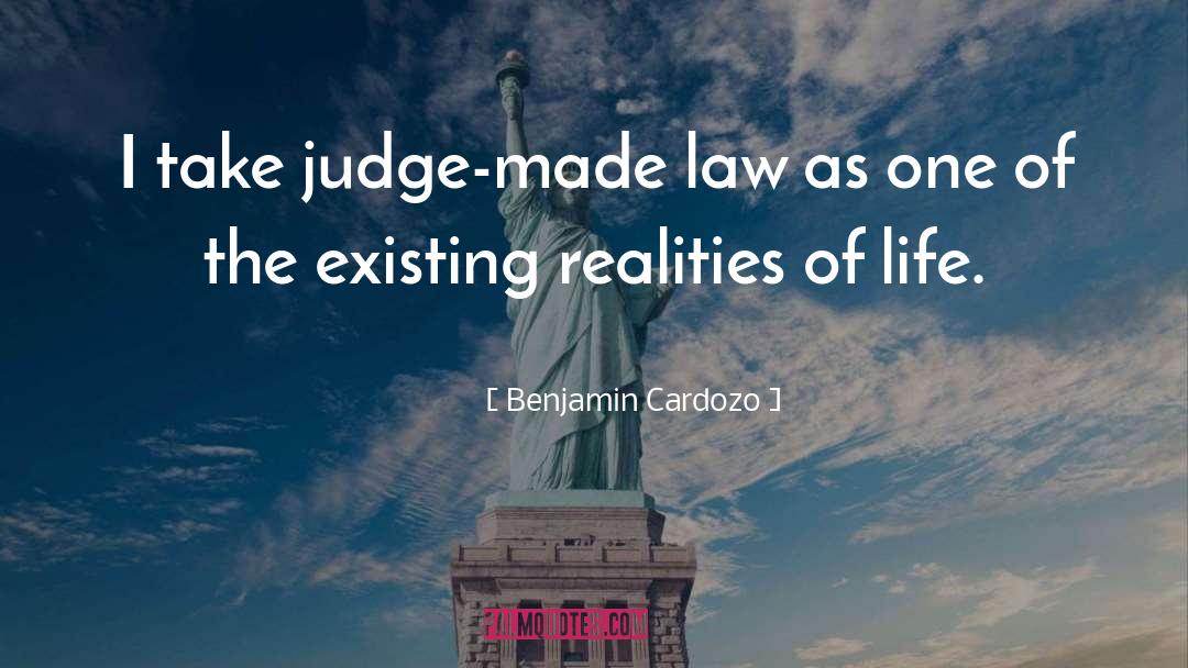 Benjamin Cardozo Quotes: I take judge-made law as