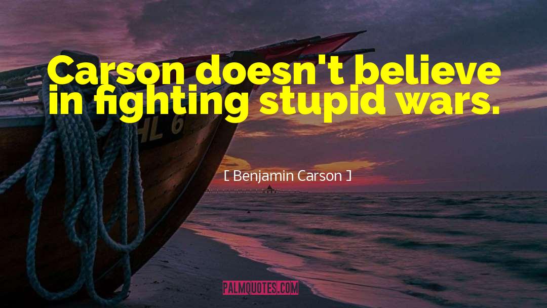 Benjamin Carson Quotes: Carson doesn't believe in fighting