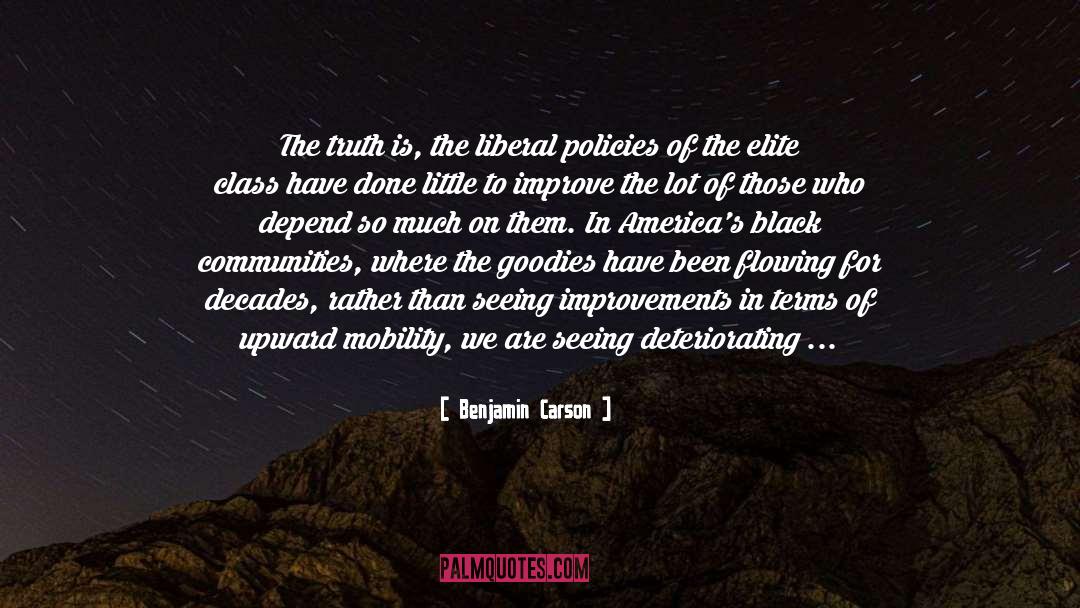 Benjamin Carson Quotes: The truth is, the liberal