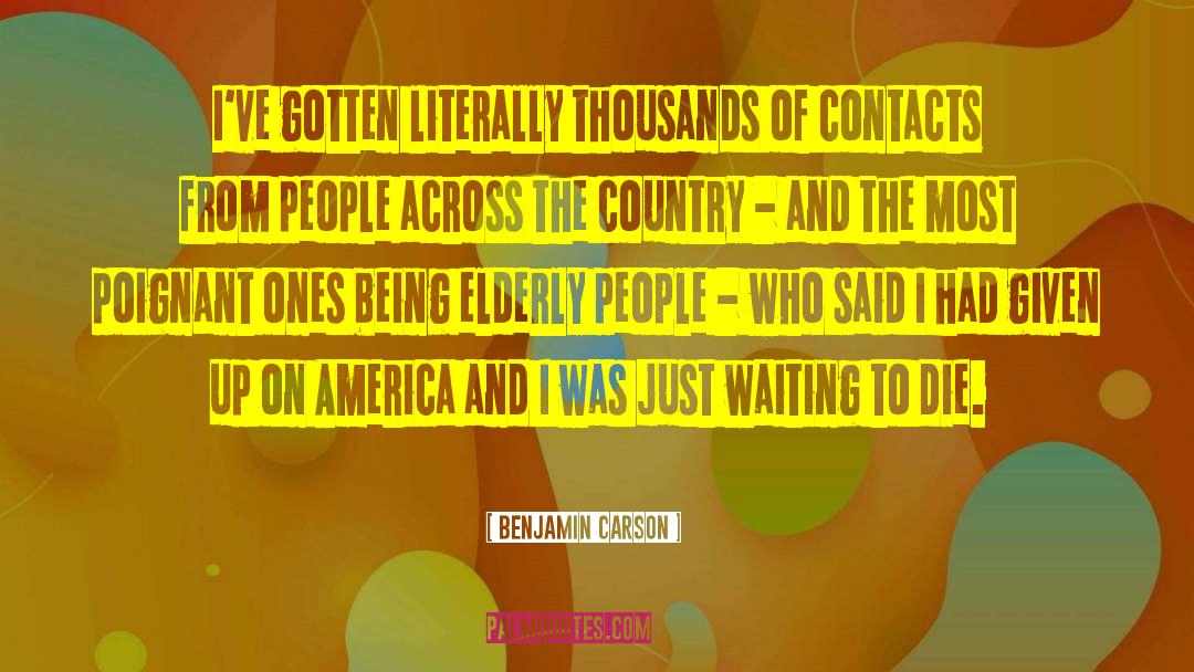 Benjamin Carson Quotes: I've gotten literally thousands of