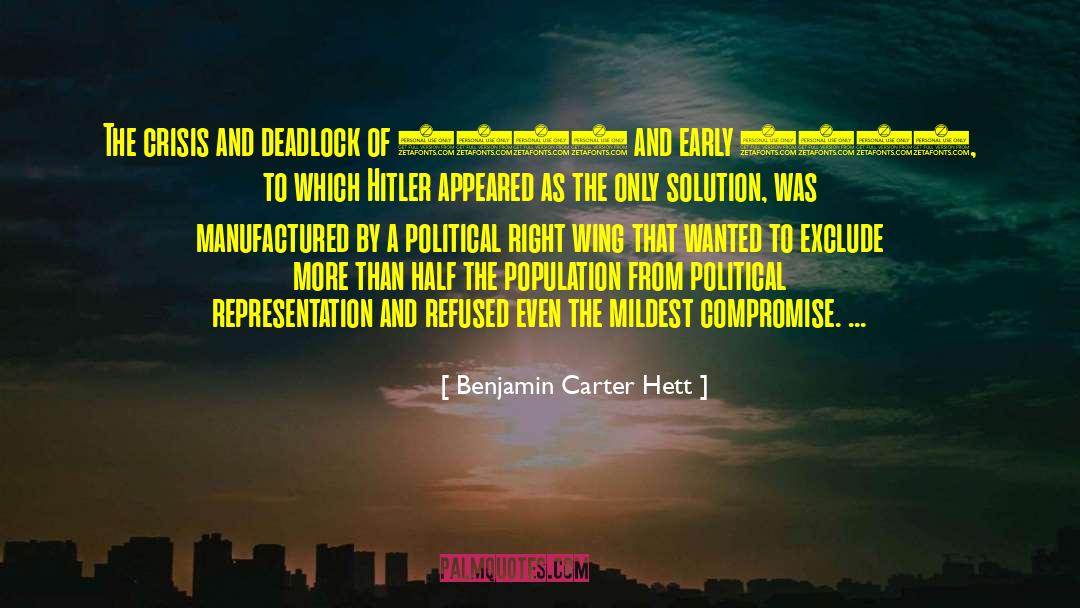 Benjamin Carter Hett Quotes: The crisis and deadlock of