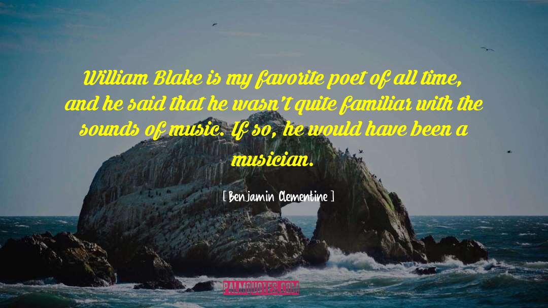 Benjamin Clementine Quotes: William Blake is my favorite