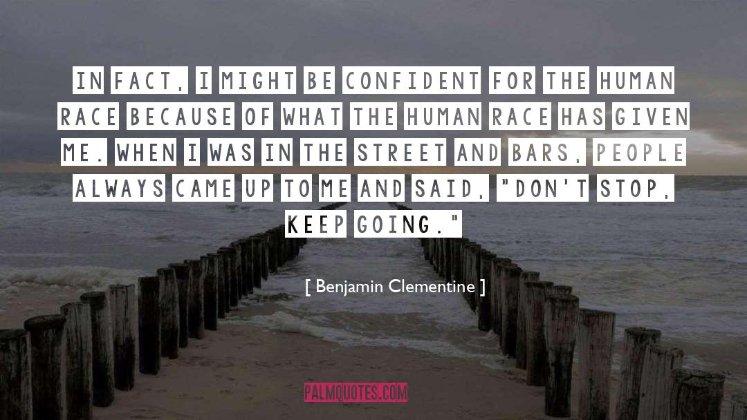 Benjamin Clementine Quotes: In fact, I might be