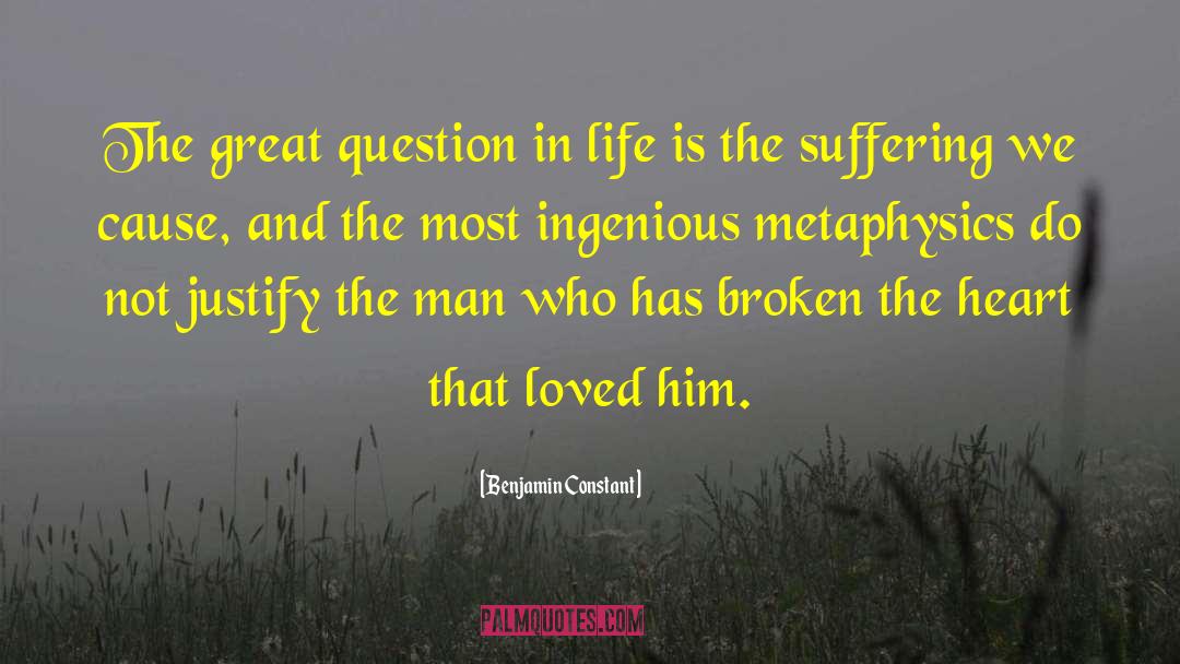 Benjamin Constant Quotes: The great question in life