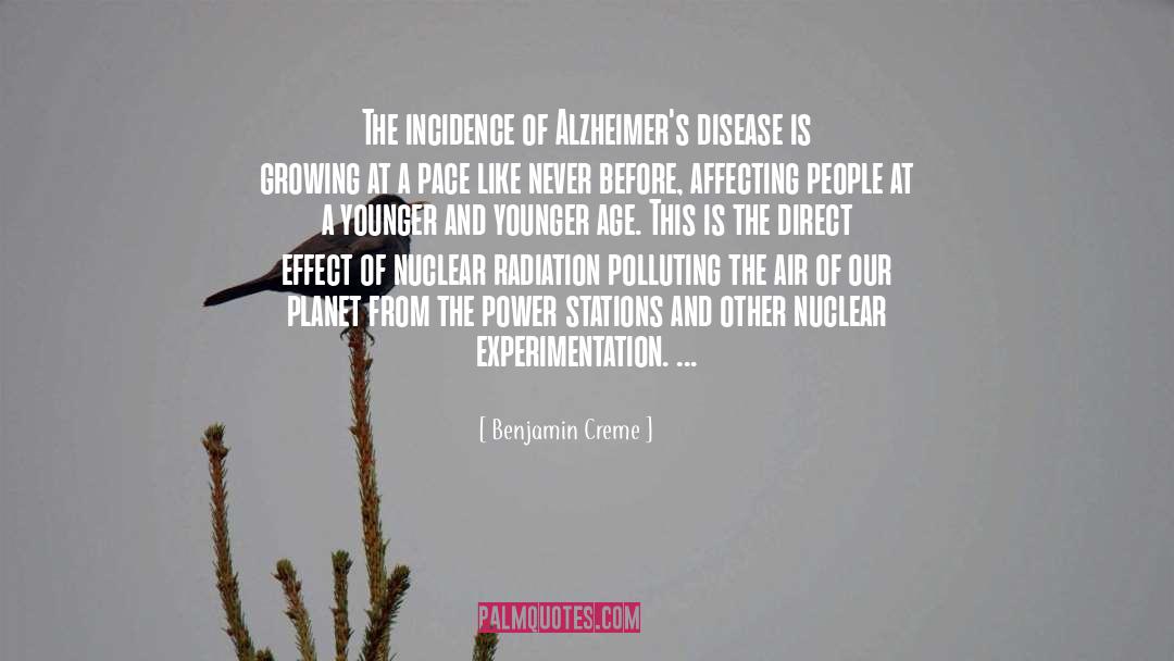 Benjamin Creme Quotes: The incidence of Alzheimer's disease