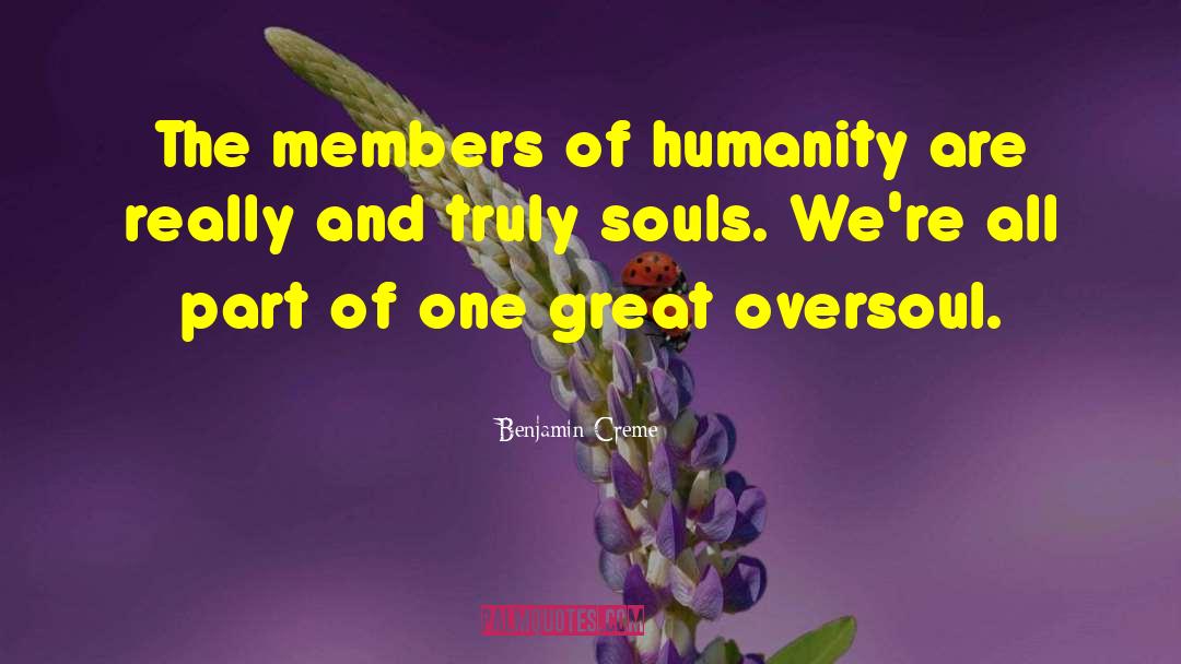 Benjamin Creme Quotes: The members of humanity are