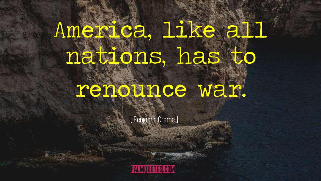 Benjamin Creme Quotes: America, like all nations, has