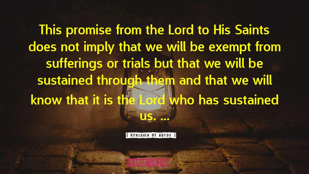 Benjamin De Hoyos Quotes: This promise from the Lord