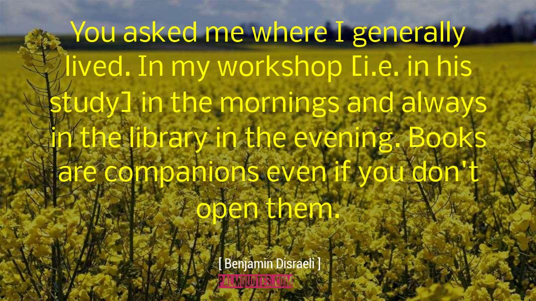 Benjamin Disraeli Quotes: You asked me where I