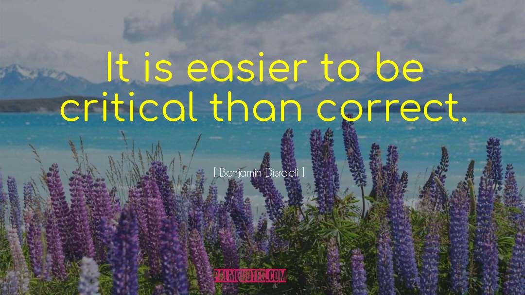 Benjamin Disraeli Quotes: It is easier to be