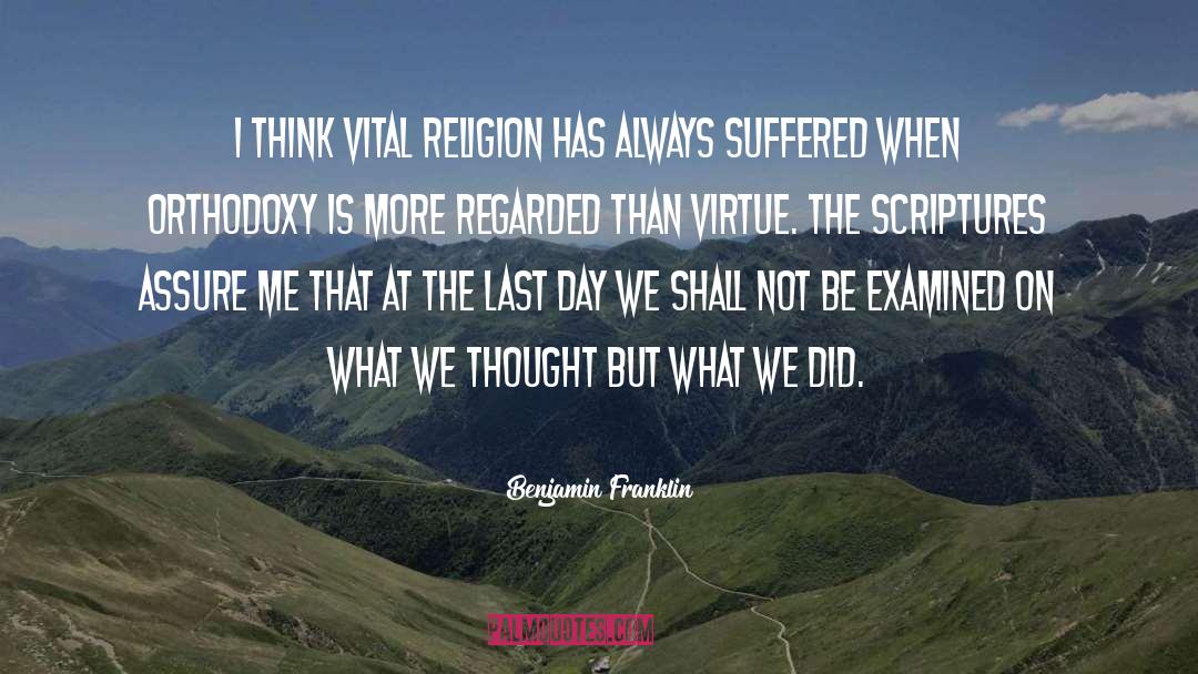 Benjamin Franklin Quotes: I think vital religion has