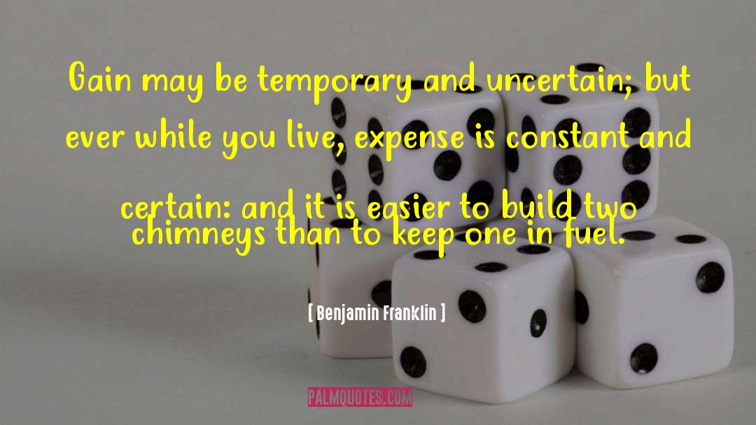 Benjamin Franklin Quotes: Gain may be temporary and