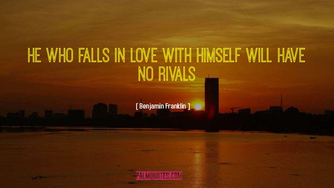 Benjamin Franklin Quotes: He who falls in love