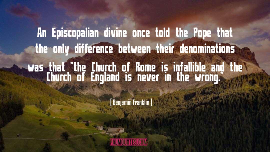 Benjamin Franklin Quotes: An Episcopalian divine once told