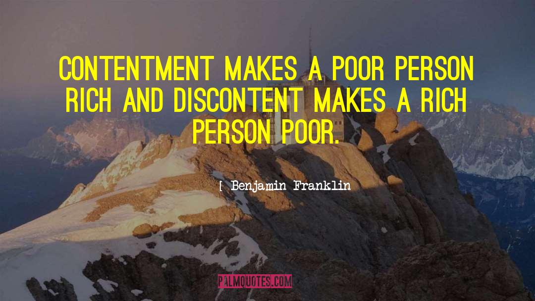 Benjamin Franklin Quotes: Contentment makes a poor person