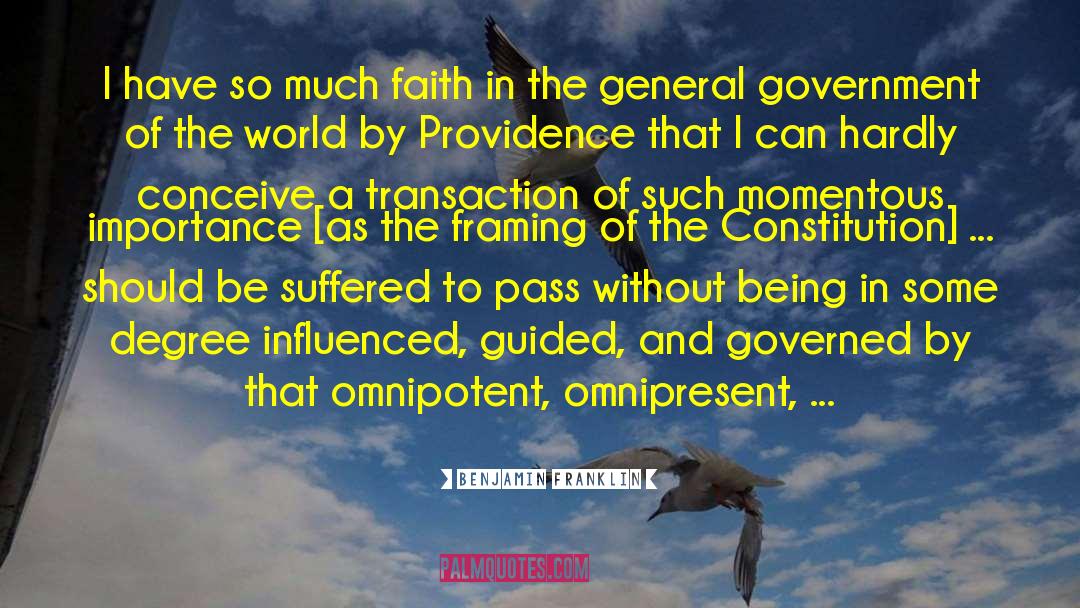 Benjamin Franklin Quotes: I have so much faith